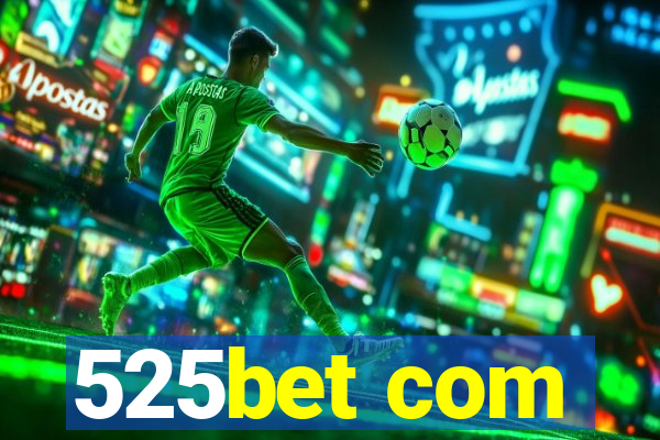 525bet com